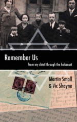 Remember Us: From My Shtetl Through the Holocaust - Vic Shayne