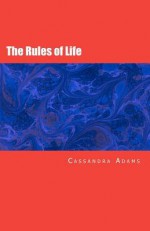 The Rules of Life: Helpful Hints - Cassandra Adams