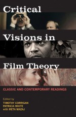 Critical Visions in Film Theory - Timothy Corrigan, Patricia White, Meta Mazaj