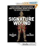 Signature Wound: Hidden Bombs, Heroic Soldiers, and the Shocking, Secret Story of the Afghanistan War - Bob Drury