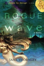 Rogue Wave (Crime by Design) - Jane Thornley