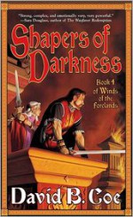 Shapers of Darkness - David B. Coe