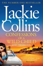 Confessions of a Wild Child - Jackie Collins