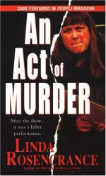 AN Act Of Murder - Linda Rosencrance