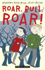 Roar, Bull, Roar! - Andrew Fusek Peters, Polly Peters