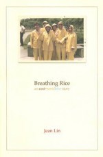 Breathing Rice: An East-West Love Story/Poems - Jean Lin