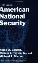 American National Security - Amos A. Jordan, Michael J. Mazarr