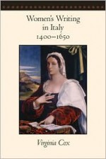 Women's Writing in Italy, 1400–1650 - Virginia Cox