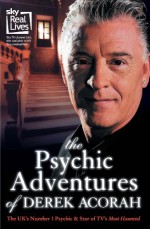 The Psychic Adventures Of Derek Acorah - Derek Acorah