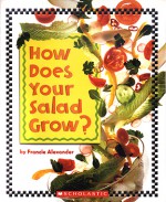 How Does Your Salad Grow? - Francie Alexander, Denise Ortakales