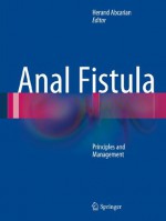 Anal Fistula: Principles and Management - Herand Abcarian