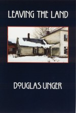 Leaving the Land - Douglas Unger