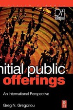 Initial Public Offerings: An International Perspective - Greg N. Gregoriou