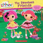 Lalaloopsy: The Sweetest Friends - Amy Ackelsberg