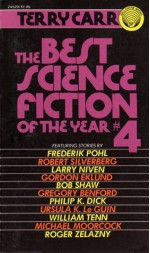 The Best Science Fiction of the Year 4 - Ursula K. Le Guin, Roger Zelazny, Robert Silverberg, William Tenn, Frederik Pohl, Philip K. Dick, Gregory Benford, Larry Niven, Michael Moorcock, Bob Shaw, Terry Carr, Gordon Eklund, Charles N. Brown