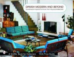 Danish Modern And Beyond: Scandinavian Inspired Furniture From Heywood-wakefield (Schiffer Book for Collectors) - Donna S. Baker