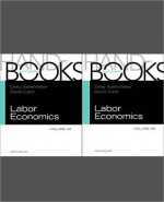 Handbook of Labor Economics, Volume 4a & B Set - Orley Ashenfelter, David Card