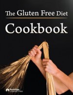 The Gluten Free Diet Cookbook - John Chatham