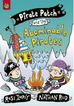 Pirate Patch and the Abominable Pirates. Rose Impey, Nathan Reed - Rose Impey, Nathan Reed