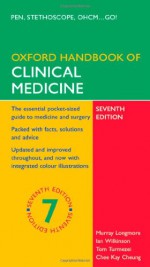 Oxford Handbook of Clinical Medicine (Oxford Handbooks Series) - Murray Longmore, Ian Wilkinson, Tom Turmezei