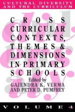 Cross Curricular Contexts, Themes and Dimensions in Primary Schools - Gajendra K. Verma, Peter D. Pumfrey