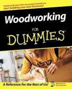 Woodworking For Dummies - Jeff Strong