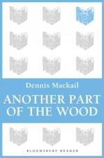 Another Part of the Wood - Denis Mackail