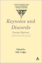 Keynotes and Discords - George Egerton, George Egerton