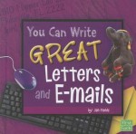 You Can Write Great Letters and E-Mails - Jan Fields