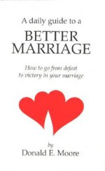 Daily Guide to a Better Marriage - Donald Moore, Jackie Mize