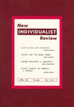 New Individualist Review - Milton Friedman, John P. McCarthy, Robert L. Schuettinger, Ronald Hamowy, Liberty Fund