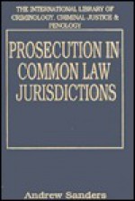 Prosecution In Common Law Jurisdictions - Andrew Sanders