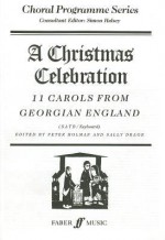 Christmas Celebration: SATB Accompanied (Choral Programme Series) - Peter Holman, Sally Drage