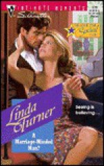 A Marriage-Minded Man? - Linda Turner