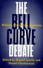 The Bell Curve Debate - Russell Jacoby, Naomi Glauberman