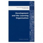 Development and the Learning Organisation (Development in Practice Readers) (Development in Practice Readers) - Deborah Eade, Jethro Pettit