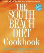 The South Beach Diet Cookbook - Arthur Agatston