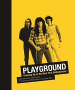 Playground: Growing Up in the New York Underground - Paul Zone, Jake Austen, Debbie Harry, Chris Stein