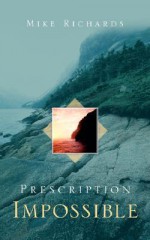 Prescription Impossible - Mike Richards, Michael Richards