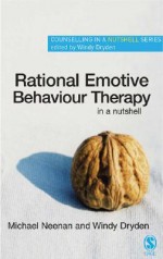 Rational Emotive Behaviour Therapy in a Nutshell - Windy Dryden