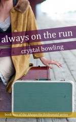 Always on the Run - Crystal Bowling