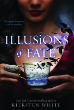 Illusions of Fate - Kiersten White