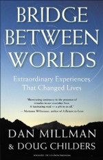 Bridge Between Worlds - Dan Millman, Doug Childers