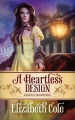 A Heartless Design (Secrets of the Zodiac) (Volume 1) - Elizabeth Cole