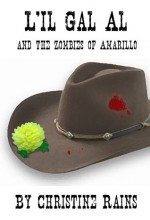 L'il Gal Al and the Zombies of Amarillo - Christine Rains