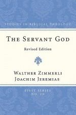 The Servant God - Walther Zimmerli