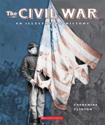 The Civil War: An Illustrated History - Catherine Clinton