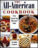 The All-American Cookbook: A New Step-By-Step Illustrated Guide - Jane A. Adams, Peter Barry, Philip Clucas, Judith Ferguson