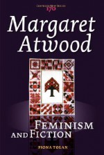 Margaret Atwood: Feminism and Fiction. - Fiona Tolan