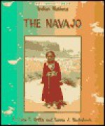 The Navajo - Lana T. Griffin, Tommy J. Nockideneh, Herman J. Viola, Felix C. Lowe